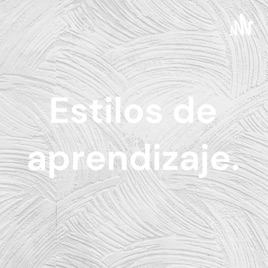 Estilos de aprendizaje.