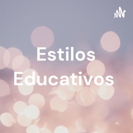 Estilos Educativos