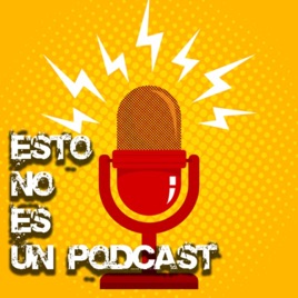 Esto No es un Podcast
