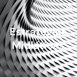 Estratégias Midiáticas