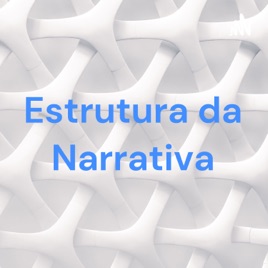 Estrutura da Narrativa