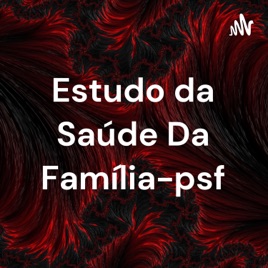 Estudo da Saúde Da Família-psf