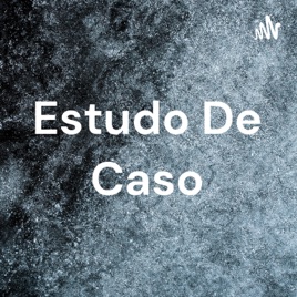 Estudo De Caso