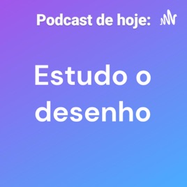 Estudo o desenho