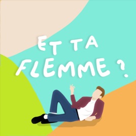 Et ta flemme ?