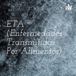 ETA (Enfermedades Transmitidas Por Alimentos)