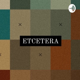 ETCETERA