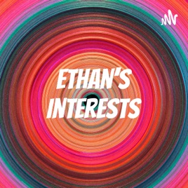 Ethan's Interests