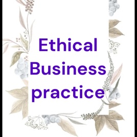 Ethical Business practice