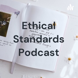 Ethical Standards Podcast