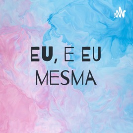 Eu, e EU mesma