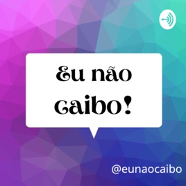 Eu não caibo!