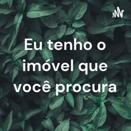 Eu tenho o imóvel que você procura
