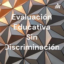 Evaluación Educativa Sin Discriminación