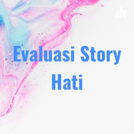 Evaluasi Story Hati
