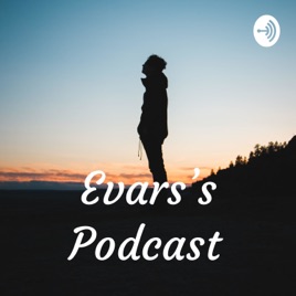 Evars’s Podcast