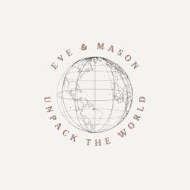 Eve & Mason Unpack The World
