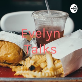 Evelyn Talks