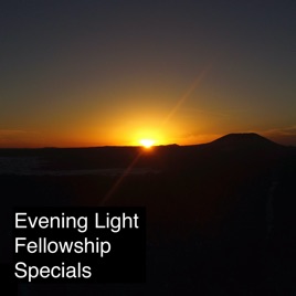 Evening Light Fellowship Specials