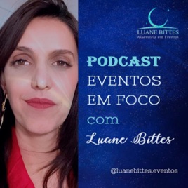 Eventos em Foco com Luane Bittes
