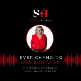 Ever Changing and Evolving with Shelley Hoffman