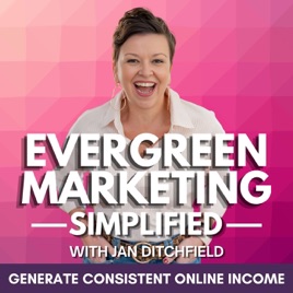 Evergreen Marketing, Simplified | Podcast Marketing, Evergreen Sales & Course Creation for Coaches & Consultants to Grow Inco