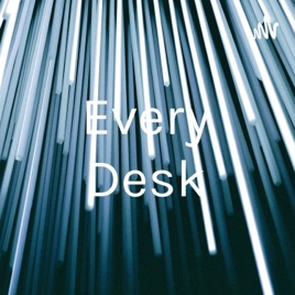 Every Desk