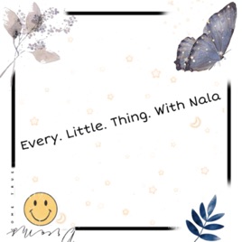 Every. Little. Thing. With Nala
