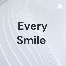 Every Smile