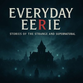 Everyday Eerie