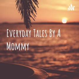 Everyday Tales By A Mommy