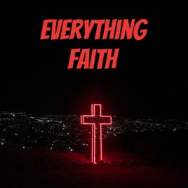 Everything Faith