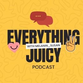Everything juicy