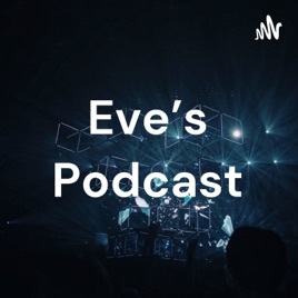 Eve's Podcast