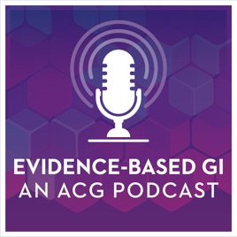 Evidence-Based GI: An ACG Publication and Podcast