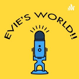 Evie's World!!