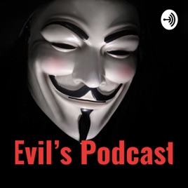 Evil's Podcast