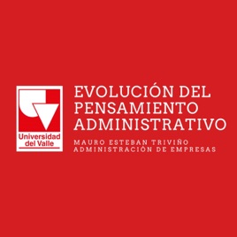Evolución del Pensamiento Administrativo.