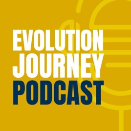 Evolution Journey Podcast