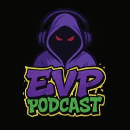 EVP Podcast