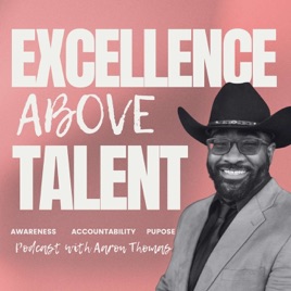 Excellence Above Talent Podcast