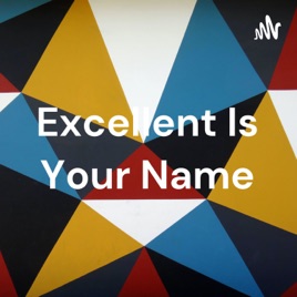 Excellent Is Your Name