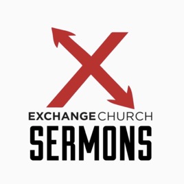 Exchange Church Sermons