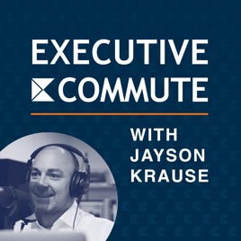 Executive Commute With Jayson Krause