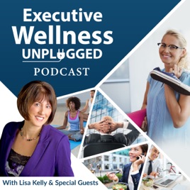 EXECUTIVE WELLNESS UNPLUGGED