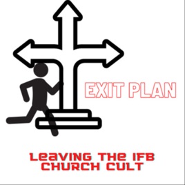 Exit Plan, Leaving the IFB Church Cult