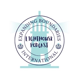 Expanding Boundaries International Lighthouse Podcast