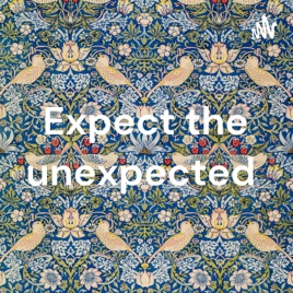 Expect the unexpected 🙂