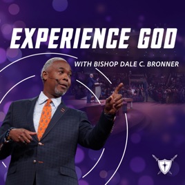 Experience God with Bishop Dale C. Bronner