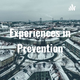Experiences in Prevention
